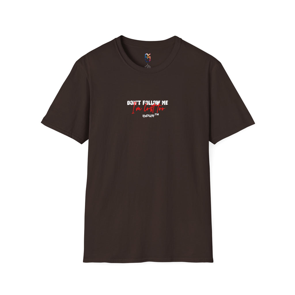 "Don't Follow Me I'm Lost" T-Shirt