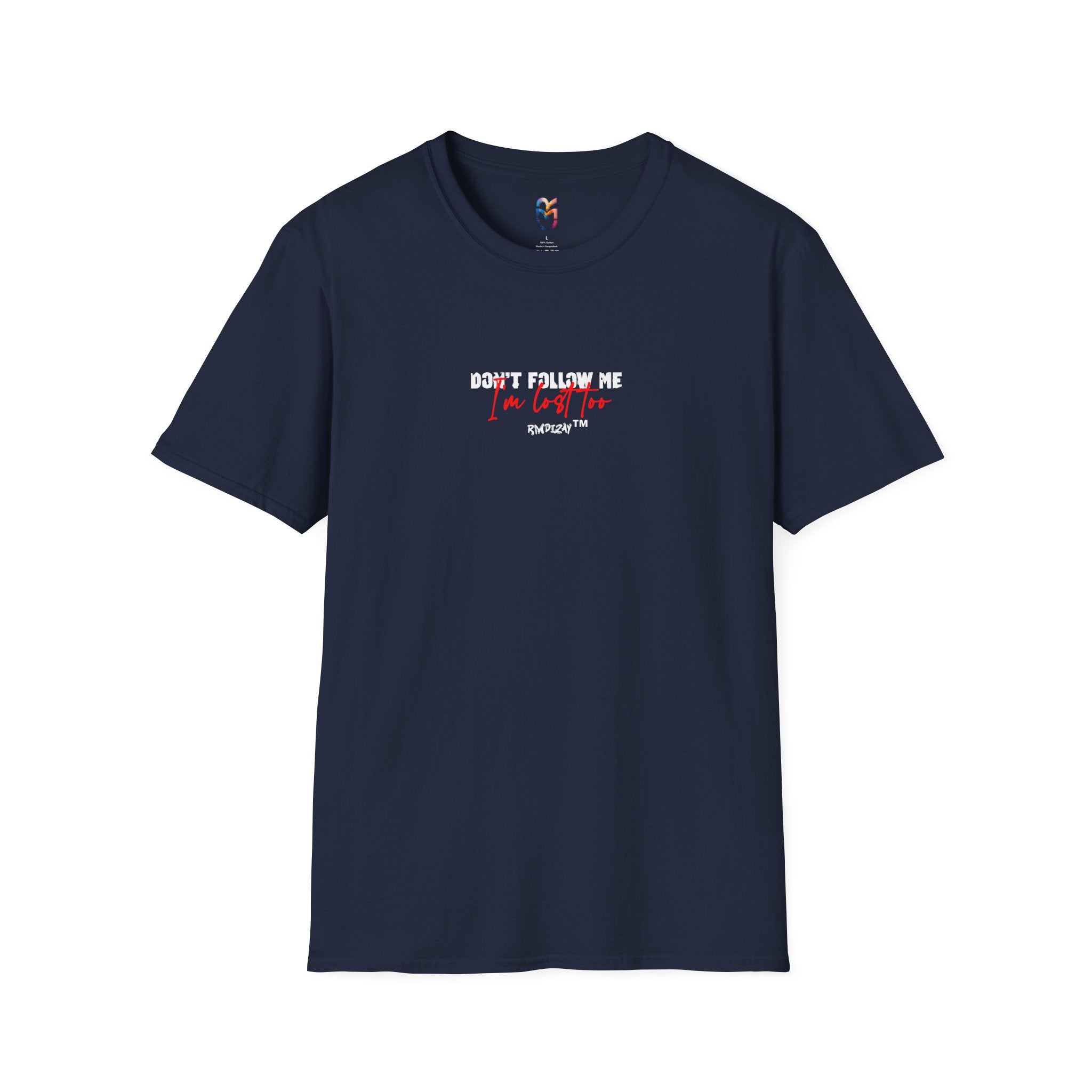 "Don't Follow Me I'm Lost" T-Shirt
