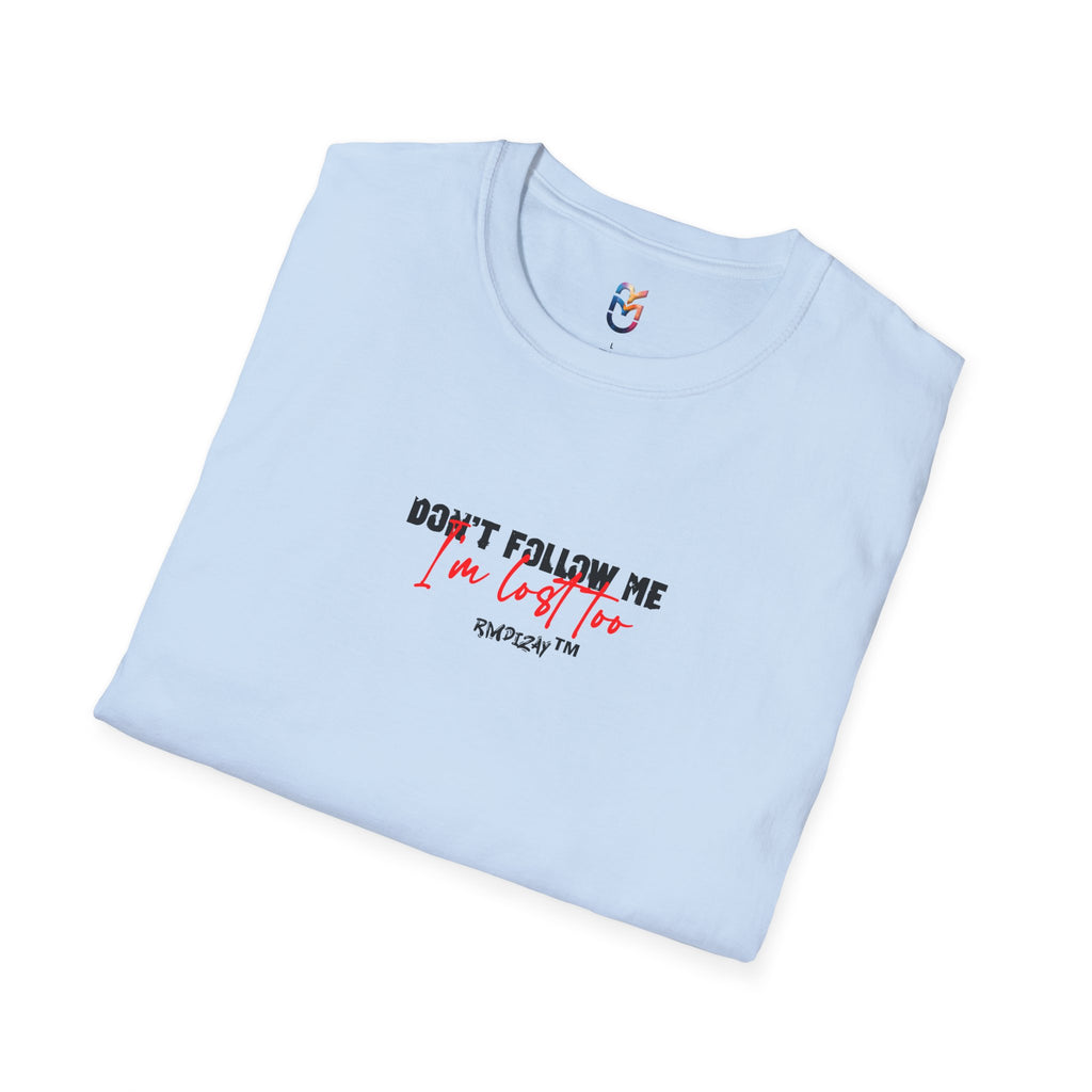 Don’t Follow Me I'm Lost Too T‑Shirt