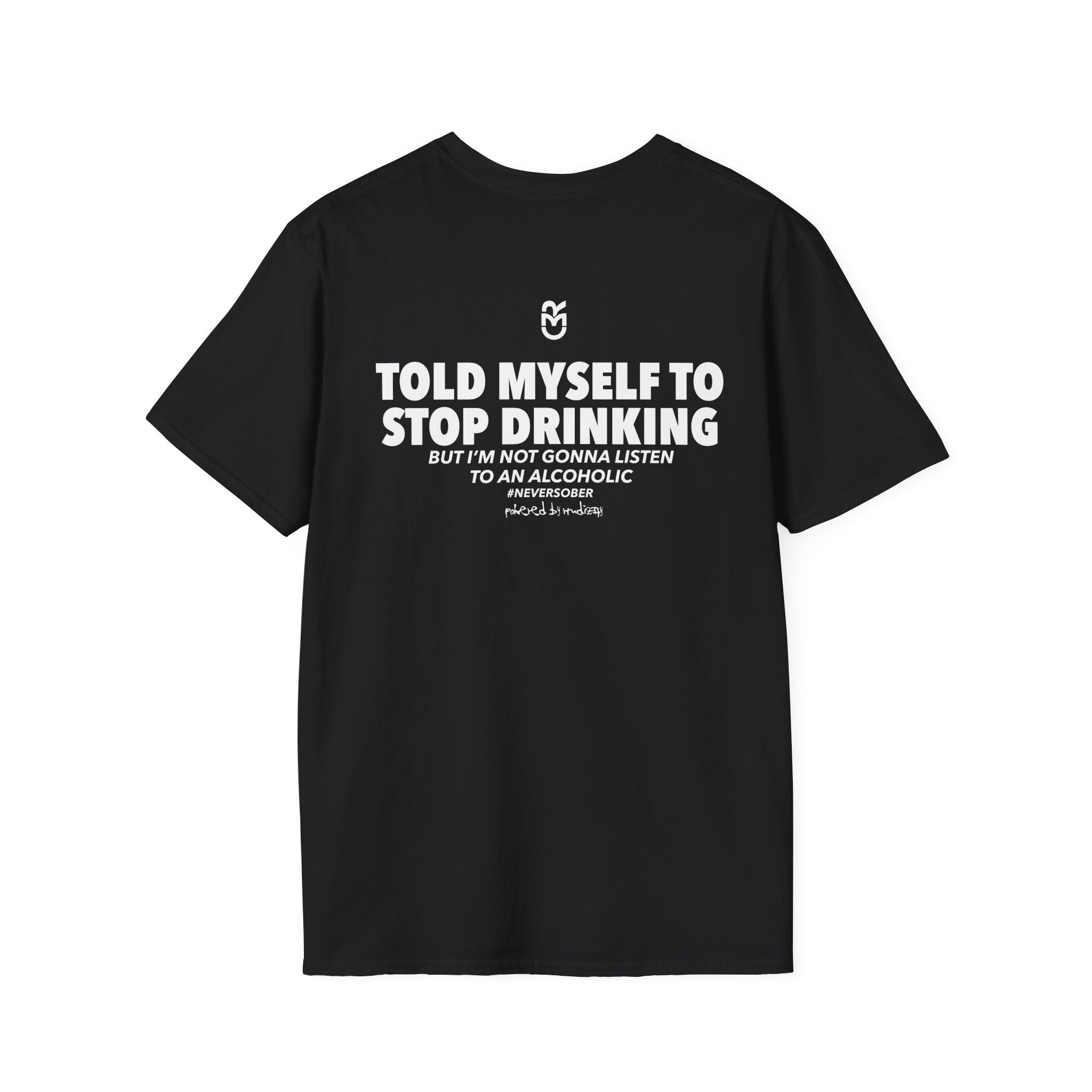 Funny Drinking T-Shirt — “Told Myself to Stop Drinking” Sober Humor Tee