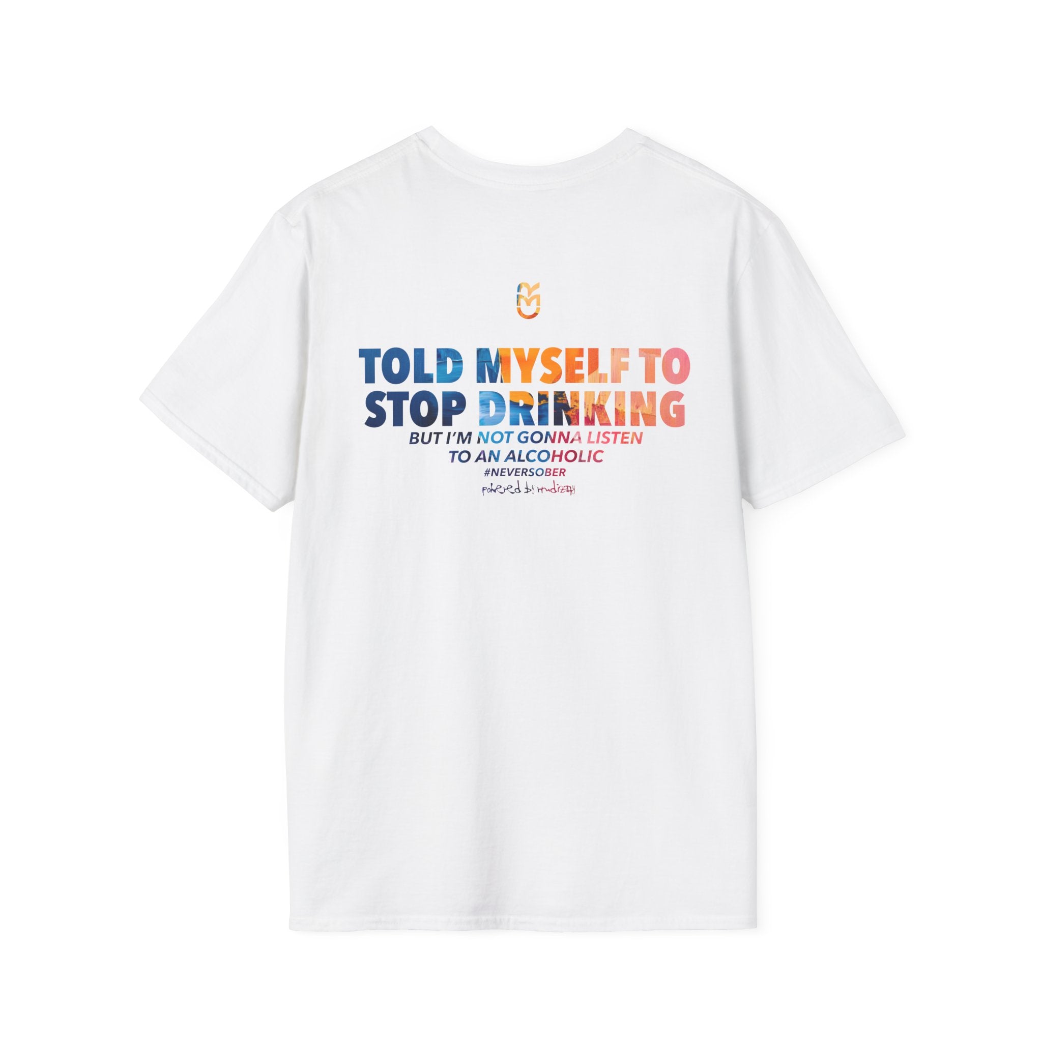 T-Shirt — "Told Myself to Stop Drinking" Funny Drinking Tee