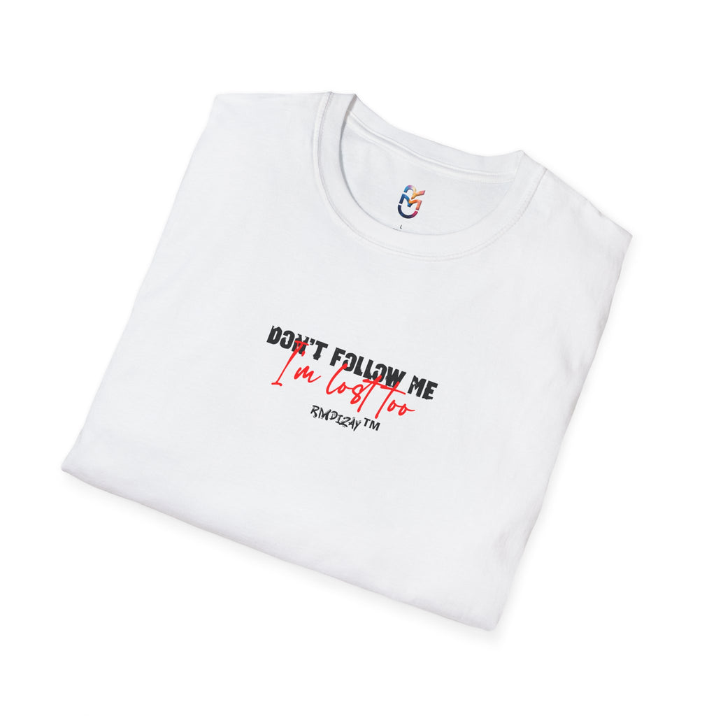 Don’t Follow Me I'm Lost Too T‑Shirt