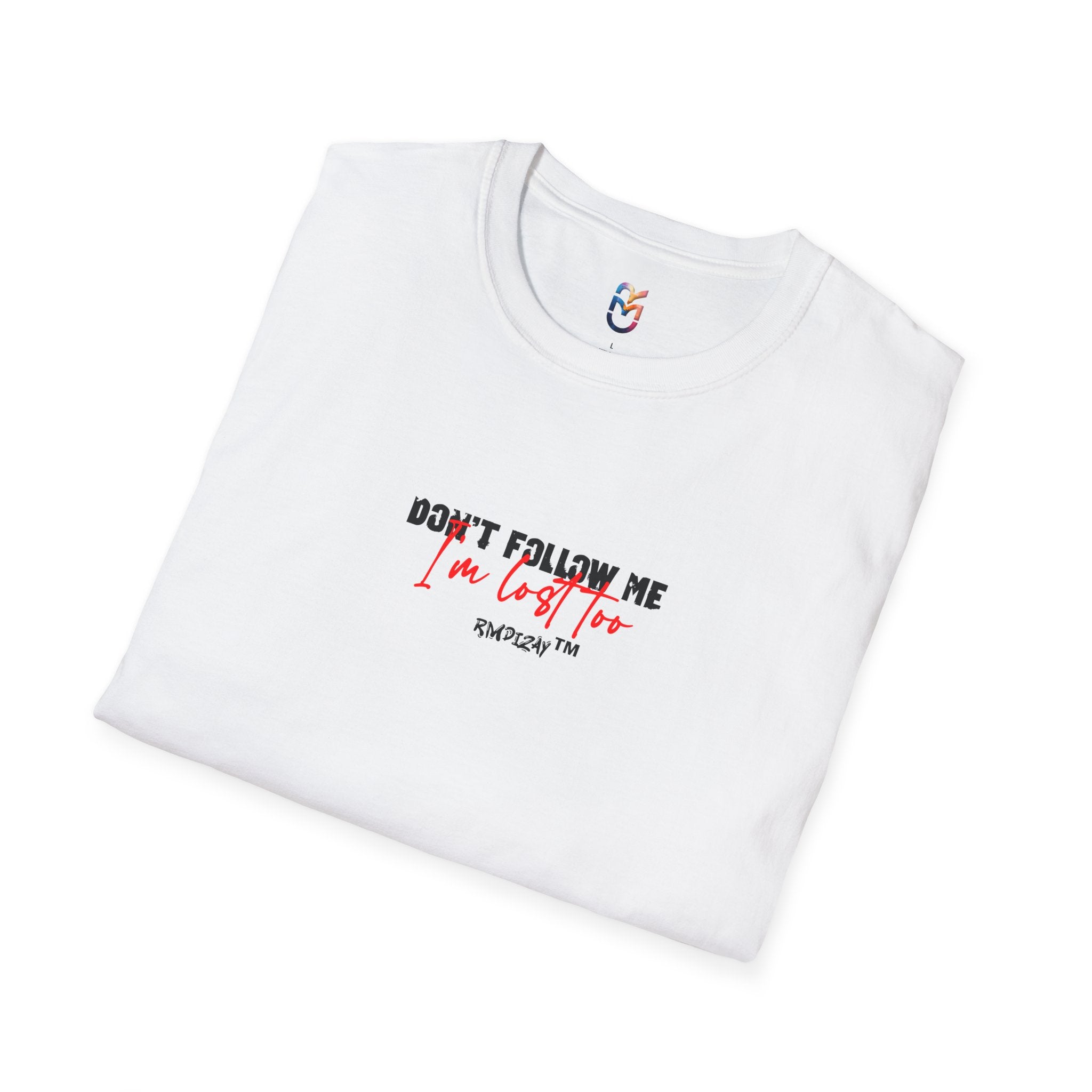 Don’t Follow Me I'm Lost Too T‑Shirt