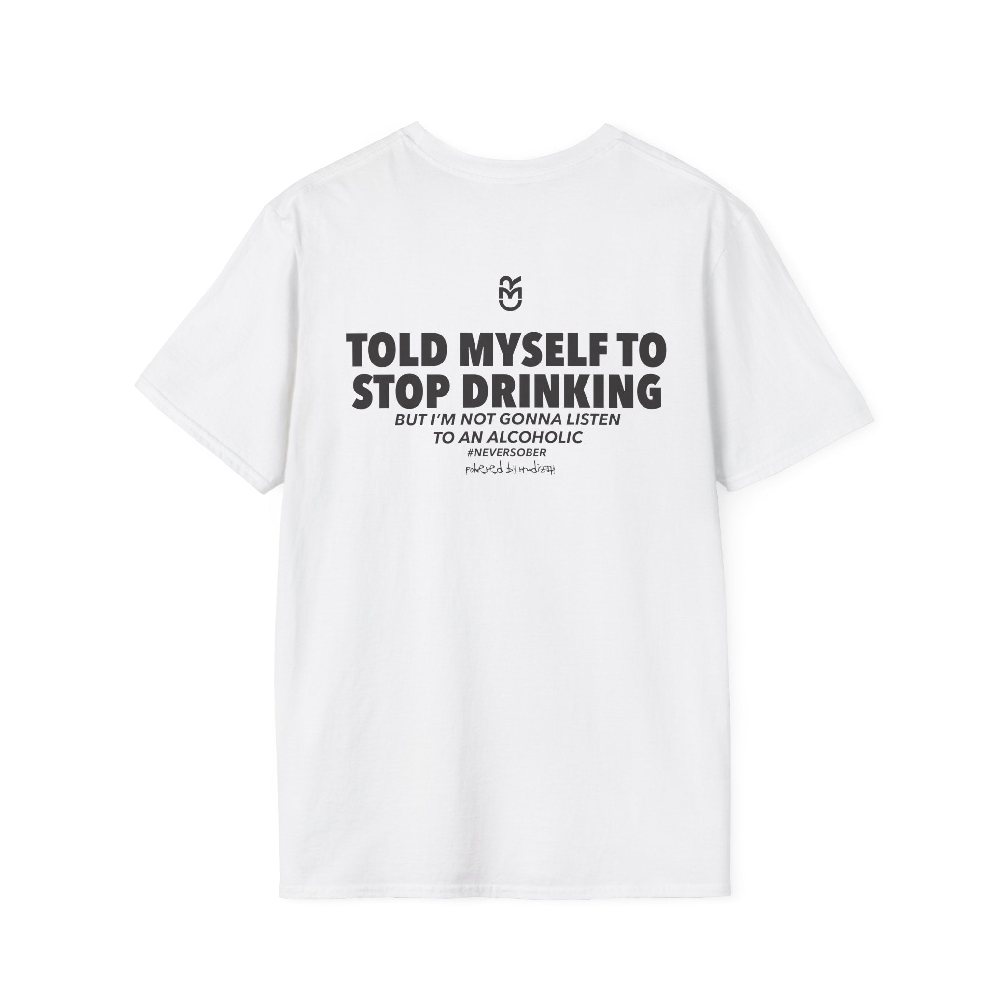 Funny T-Shirt — "Told Myself to Stop Drinking" Drinking Humor Tee