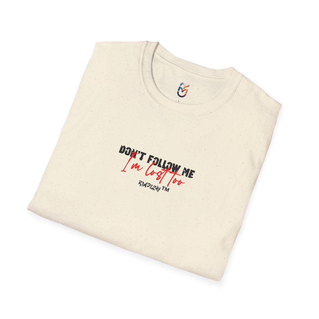 Don’t Follow Me I'm Lost Too T‑Shirt