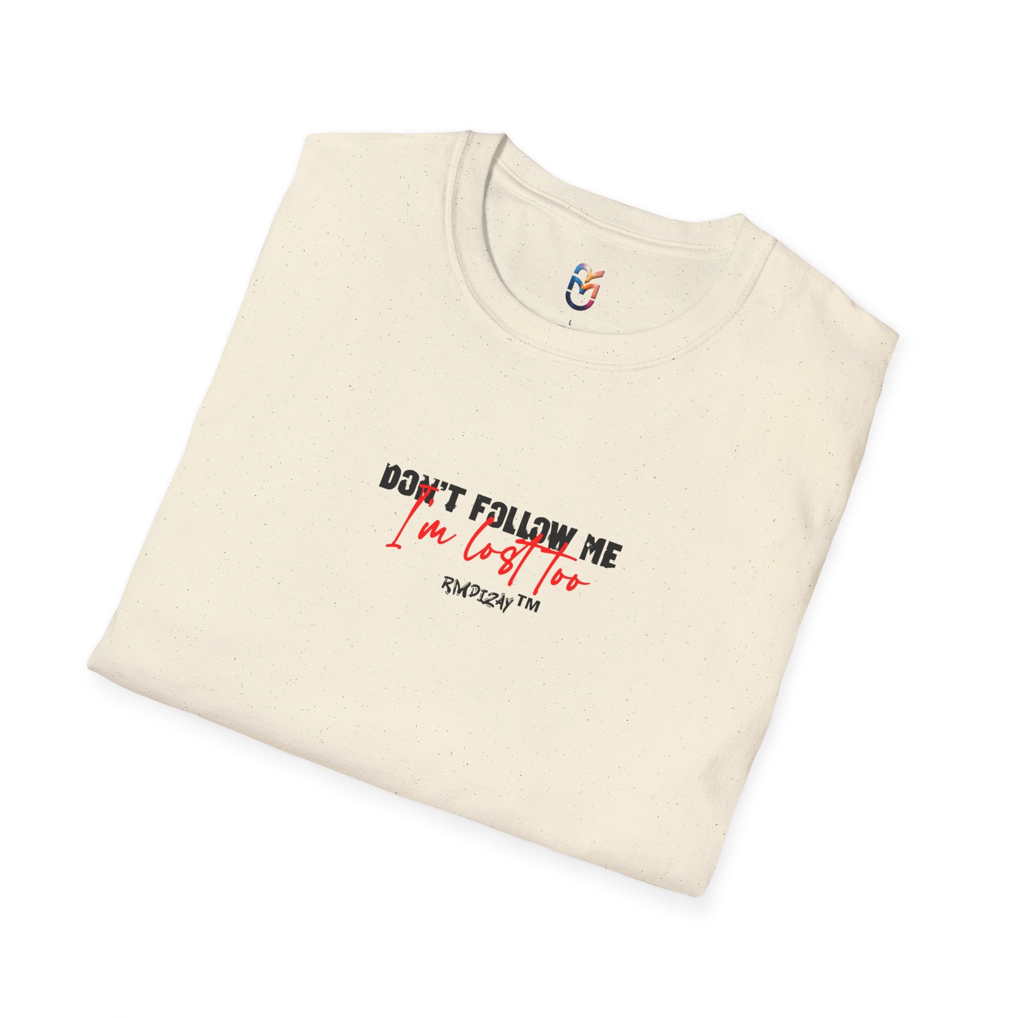Don’t Follow Me I'm Lost Too T‑Shirt